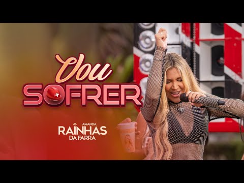 Rainha da Farra - Vou Sofrer #Paredão