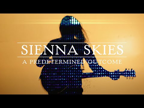 Sienna Skies - A Predetermined Outcome (Official Music Video)