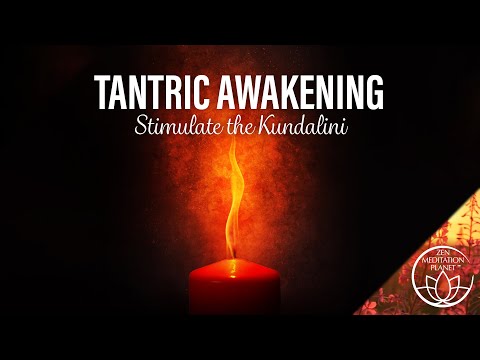 Tantric Awakening Music – Stimulate the Kundalini