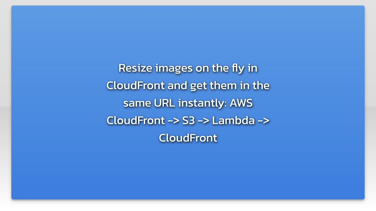 Resize images on the fly in CloudFront and get them in the same URL instantly: AWS CloudFront -...