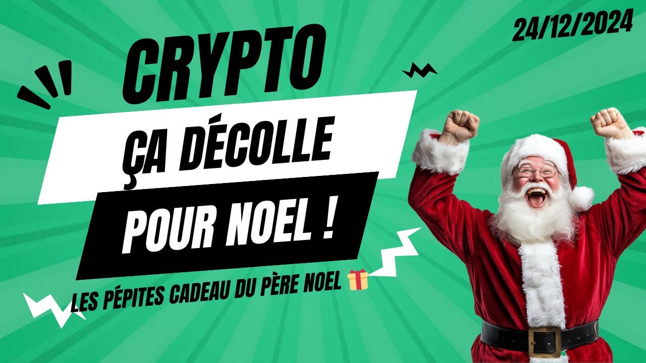 CRYPTO ÇA DÉCOLLE POUR NOEL  🔥 LES PÉPITES DU PÈRE NOEL SONT LA 🎁