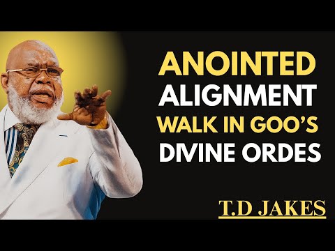 ANOINTED ALIGNMENT" by T.D. Jakes: