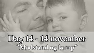 Dag 14 - Modstand og kamp