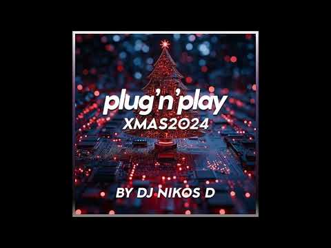 Plug & Play X-MAS2024 ...Compiled & Mixed By Nikos D