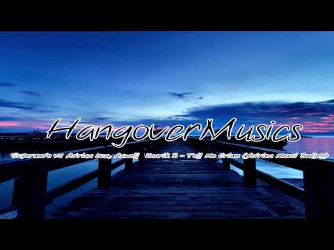Supermode Vs Adrian Lux, Axwell  Henrik B - Tell Me Crime (Adrien Mezsi Bootleg)