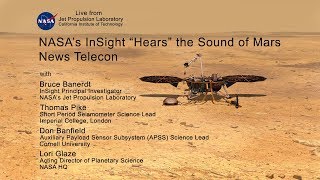 NASA’s InSight “Hears” the Sound of Mars (media telecon + visuals)