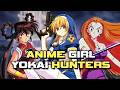 The Anime Girls Who Hunt Yokai