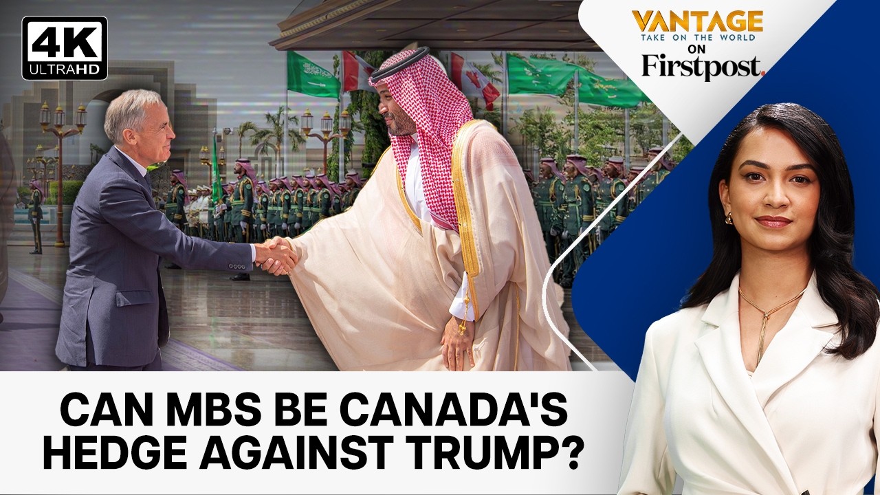 Carney Bets Big on Saudi Crown Prince MBS: How Canada is Sidelining the US | Vantage on Firstpost
