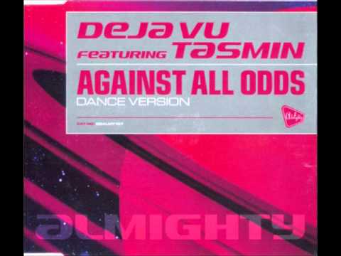 Against All Odds - Deja Vu featuring Tasmin 2003 - 2017