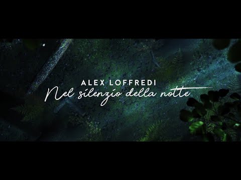 Alex Loffredi - Nel Silenzio Della Notte (Official Video)
