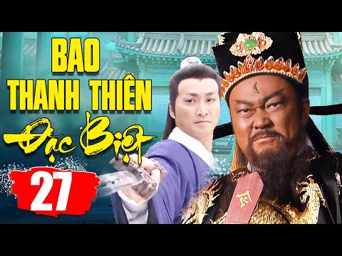 Bao Thanh Thiên - Tập 27 | Lồng Tiếng Trọn Bộ Đặc Biệt | Phim Cổ Trang Trung Quốc Hay Nhất