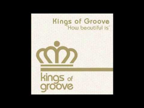 Kings of Groove - How beautiful is