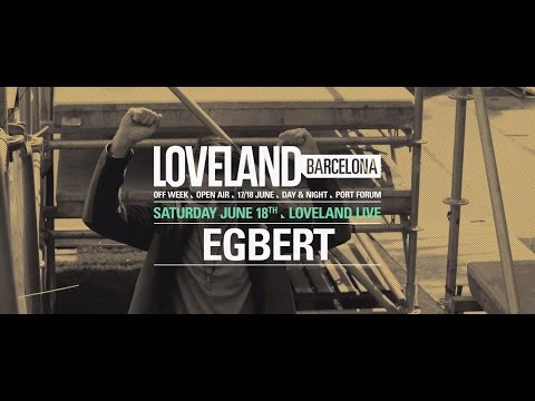 LOVELAND BARCELONA 2016 | EGBERT INTERVIEW