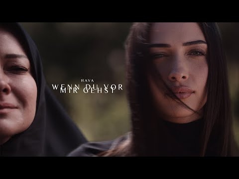 HAVA - WENN DU VOR MIR GEHST (Official Video)