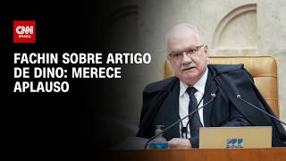 Vídeo: "Merece aplauso", diz Fachin sobre defesa de Dino à reforma do Judiciário | CNN 360°