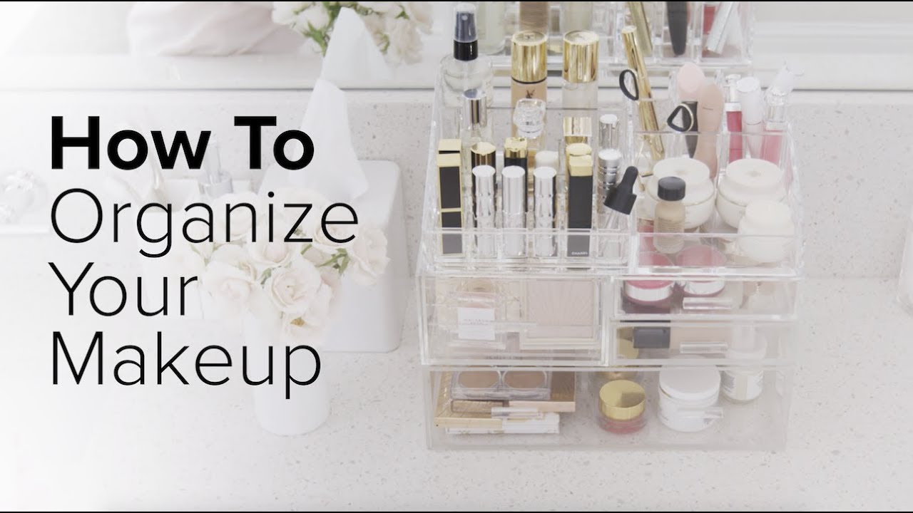 How To Organize Your Makeup