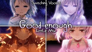 ❖ Nightcore ❖ ⟿ Good enough [Switching Vocals | Little Mix]