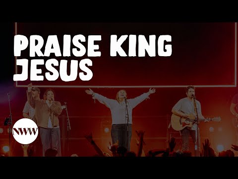 Praise King Jesus | New Wine Worship (Official Live Video)