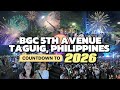 4K 2026 NEW YEAR S EVE COUNTDOWN Fifth Avenue BGC Taguig City Walking Tour Philippines