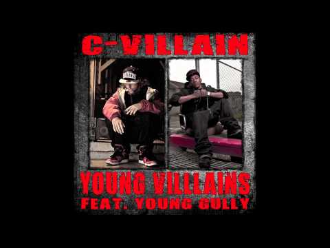 C-Villain - Young Villains (Feat. Young Gully)