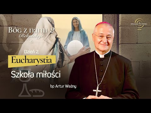 BÓG Z NAMI 2 | Dzień 02 | Eucharystia 2/3 (bp Artur Ważny)
