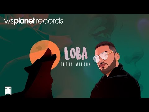 Thony Wilson - Loba (Lyric Video)