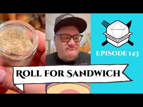 Roll for Sandwich EP 143 - 4/28/23
