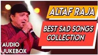Altaf Raja Sad Songs collection Tum to thehre pard