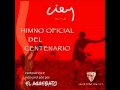 El Arrebato - Himno Centenario Sevilla Fútbol Club ...