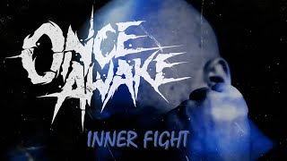 Music video thumbnail preview for Once Awake - Inner Fight (OFFICIAL LYRIC VIDEO) by Once Awake