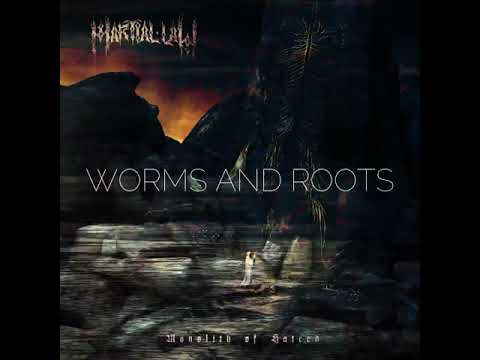 Martial Law - Worms and Roots