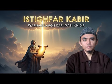 👉 istighfar kabir - diajarkan langsung oleh Nabi Khidir kepada Imam Ahmad bin Idris