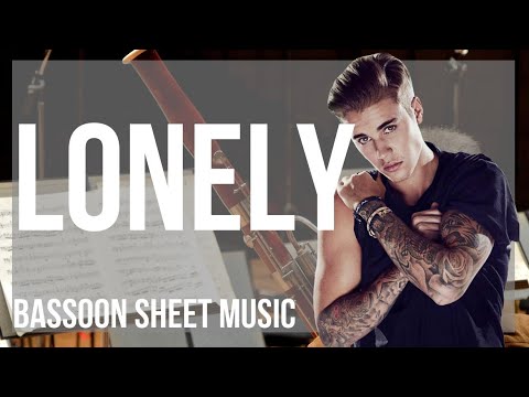 Bassoon Sheet Music: How to play Lonely by Justin Bieber ft benny blanco