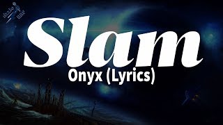 Onyx - Slam (Lyrics)