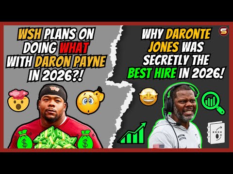 😳WSH Is Doing WHAT With Daron Payne?! | 😎Why Dorante Jones Was SECRETLY The BEST DC Hire!📈 STEAL!