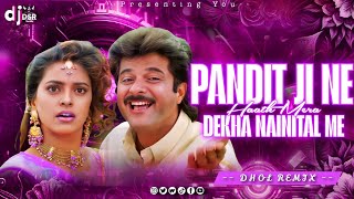 Download lagu Pandit Ji Ne Hath Mera Dekha Thaa Nainital Me || Dhol -X- Circuit || Remix By -Dsr In The  mp3