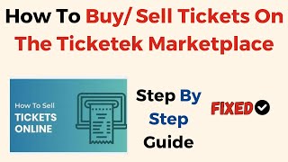 How To Buy/Sell Tickets On The Ticketek Marketplace