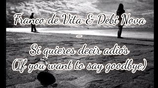 Franco de Vita &amp; Debi Nova - Si quieres decir adiós English lyrics