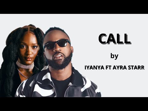Call by Iyanya ft Ayra Starr lyrics video