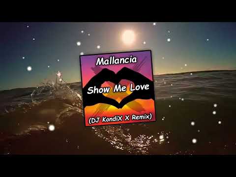 Mallancia - Show Me Love (DJ KondiX Remix)