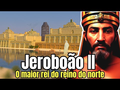 JEROBOÃO II: A Era Dourada de Israel e a Oposição dos Profetas Oséias e Amós