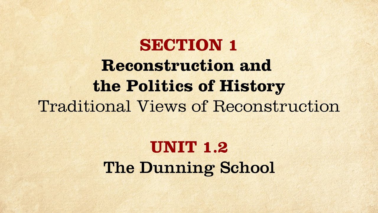 MOOC | The Dunning School | The Civil War and Reconstruction, 1865-1890 | 3.1.2