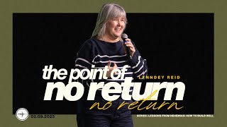 LESSONS FROM NEHEMIAH: HOW TO BUILD WELL | The Point of No Return | Lynndey Reid