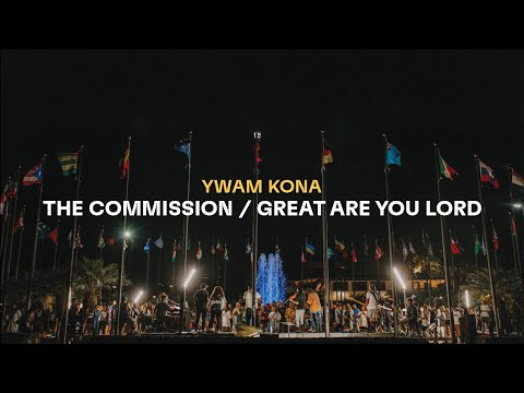 The Commission + Great Are You Lord  | YWAM Kona Music | Teira Ila
