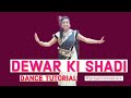 DEWAR KI SHADI ME NACHEGI BHABHI DANCE TUTORIAL EASY DANCE STEPS FOR DEWAR KI SHADI WEDDING DANCE