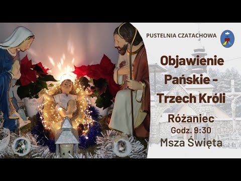 Różaniec, Msza Święta, Modlitwa Charyzmatyczna - Pustelnia Online - 06.01.2022