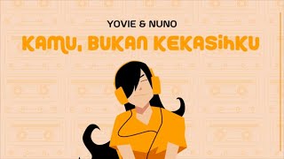 Download lagu Yovie & Nuno - Kamu, Bukan Kekasihku mp3 Download lagu Yovie & Nuno - Kamu, Bukan Kekasihku mp3