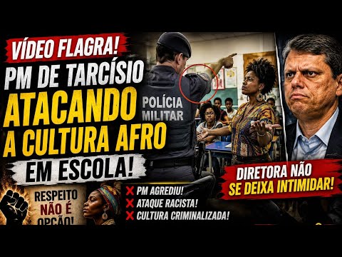 VÍDEO EXPLOSIVO! PM DE TARCÍSIO É FLAGRADA EM POLÊMICA SOBRE CULTURA AFRO EM ESCOLA E DIRETORA REAGE