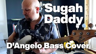 Sugah Daddy (D&#39;Angelo) Bass Cover by Lars-Erik Dahle