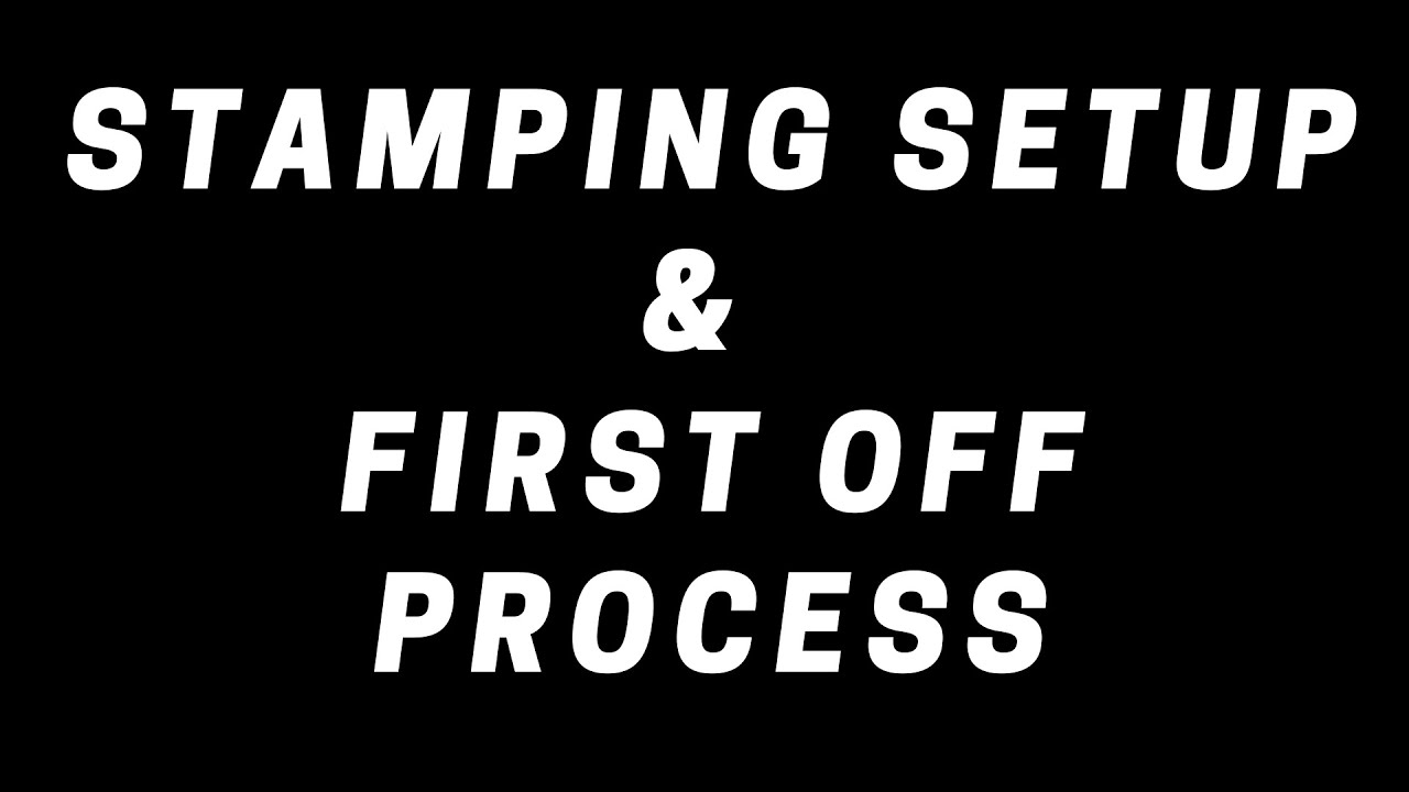 Metal Stamping Setup & First Off Process